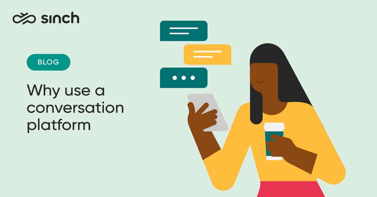Why use a conversation platform? | Sinch