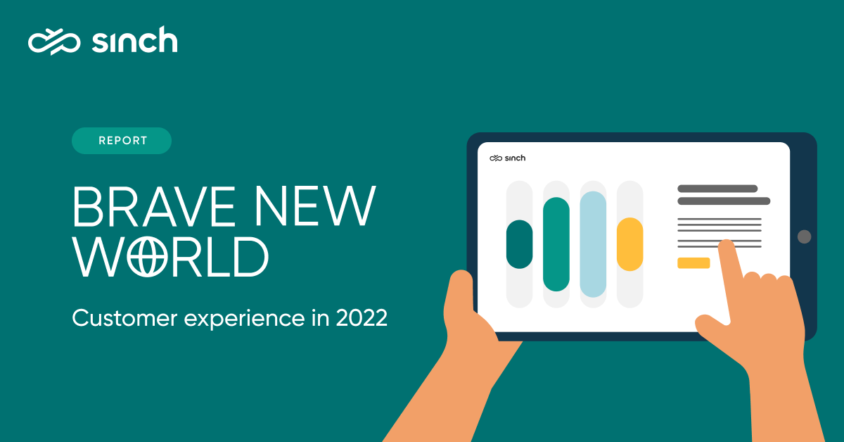 Sinch CX Trends Report: Customer Experience In 2022